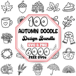Könnte beinhalten: Eine digitale Sammlung von 100 Herbst-Doodle-Designs mit schwarz-weißen Strichzeichnungen wie Blättern, Kürbissen, einem Wagen, einer Tasse, einem Schal und Blumen. Der zentrale Text lautet 100 AUTUMN DOODLE Design Bundle SVG & PNG 6000 FREE SVGS.