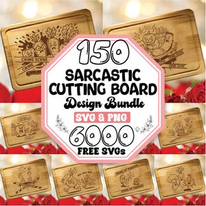 May include: A collection of bamboo cutting boards with engraved sarcastic designs. The boards feature various cartoon illustrations and phrases like "Crime Scene" and "Crime of Passion." The image also includes text that reads "150 Sarcastic Cutting Board Design Bundle" and "6000 Free SVGs."