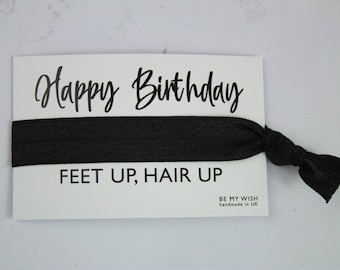 Happy Birthday gift, Feet up, Hair up, birthday present, wrist band, party spa gift, sleepover, elastic hair band, elastic hair tie, hair