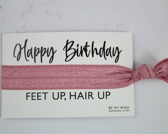 Happy Birthday gift, Feet up, Hair up, birthday present, wrist band, party spa gift, sleepover, elastic hair band, elastic hair tie, hair