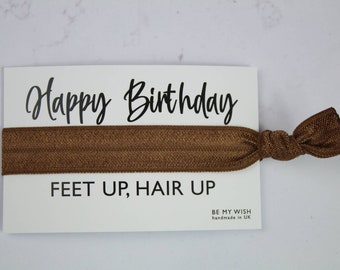 Happy Birthday gift, Feet up, Hair up, birthday present, wrist band, party spa gift, sleepover, elastic hair band, elastic hair tie, hair