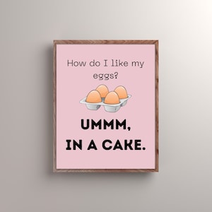 Eggs Belong in a Cake l Bakery Wall Art | Bakery Wall Prints | Bakery Digital Art | Dessert Wall Art | Dessert Print | Bakery Printable