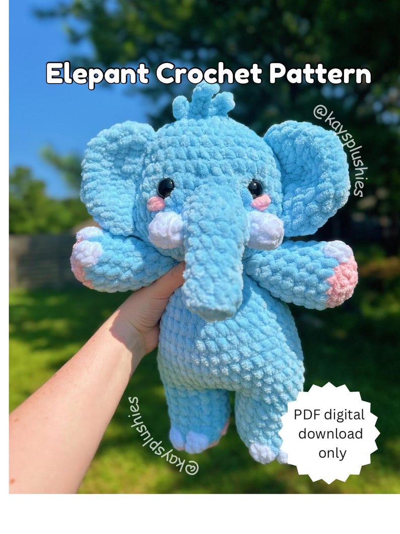 May include: A light blue crocheted elephant amigurumi toy with pink accents. The toy is being held in a hand. The text "Elephant Crochet Pattern @kaysplushies" is at the top of the image. The text "PDF digital download only" is at the bottom of the image.