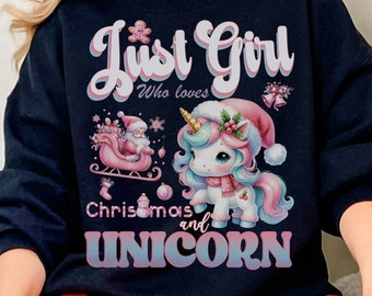 Just Girl who loves Christmas and Unicorn png, Just Girl who loves Christmas, Unicorn png, Christmas png, Kids Christmas png, Girl Christmas