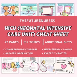 May include: A pink and white NICU (Neonatal Intensive Care Unit) Cheat Sheet with the text "THEFUTURENURSES" and "NICU (Neonatal Intensive Care Unit) Cheat Sheet". The sheet includes 22 pages, 10+ topics, and additional gifts. It also includes the words "Comprehensive Coverage", "Updated Information", "User-Friendly Layout", and "Expertly Crafted".