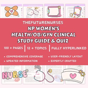 May include: A digital study guide titled THEFUTURENURSES NP WOMEN'S HEALTH/OB/GYN CLINICAL STUDY GUIDE & QUIZ. The document features 100+ pages, 12+ topics, and is fully hyperlinked, with illustrations of bandages, stethoscopes, and nurse caps.
