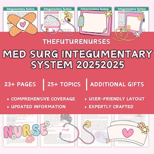 May include: A pink and white digital download for a medical surgical integumentary system study guide. The guide includes 23+ pages, 25+ topics, and additional gifts. The text "THEFUTURENURSES" is at the top of the image. The text "MED SURG INTEGUMENTARY SYSTEM 20252025" is below the text "THEFUTURENURSES". The text "23+ PAGES | 25+ TOPICS | ADDITIONAL GIFTS" is below the title. The text "• COMPREHENSIVE COVERAGE • USER-FRIENDLY LAYOUT • UPDATED INFORMATION • EXPERTLY CRAFTED" is below the text "23+ PAGES | 25+ TOPICS | ADDITIONAL GIFTS".
