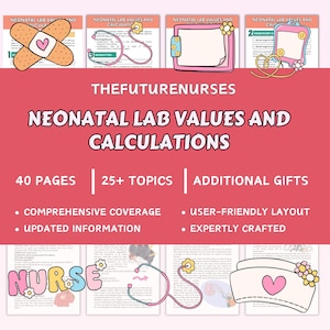 May include: A pink and white graphic with the text "NEONATAL LAB VALUES AND CALCULATIONS". The image includes illustrations of medical tools and a nurse's cap. The text also includes "40 PAGES", "25+ TOPICS", and "ADDITIONAL GIFTS".