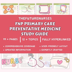 May include: A digital study guide titled THEFUTURENURSES FNP PRIMARY CARE PREVENTATIVE MEDICINE STUDY GUIDE with 99+ pages, 12+ topics, and hyperlinks. The document features illustrations of bandages, stethoscopes, and nurse caps on a pink background.