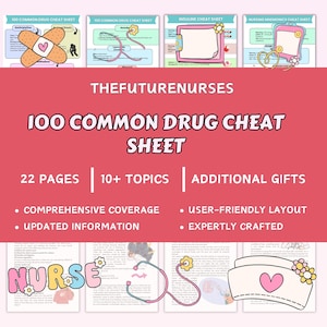 May include: A pink and white educational cheat sheet titled "100 Common Drug Cheat Sheet" with the text "THEFUTURENURSES". The image includes additional pages, a stethoscope graphic, and the word "NURSE" in a colorful font.