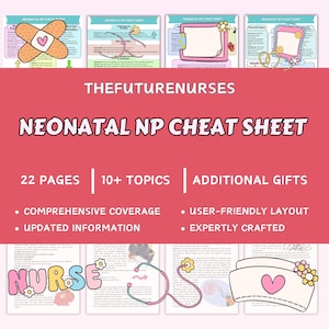 May include: A pink and white educational guide titled "NEONATAL NP CHEAT SHEET" with the text "THEFUTURENURSES". The guide includes 22 pages, 10+ topics, and additional gifts. The guide also includes comprehensive coverage, updated information, a user-friendly layout, and is expertly crafted.