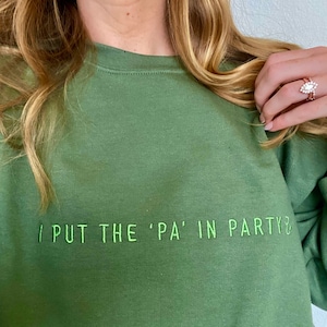 Physician Assistant Crewneck | I Put the PA in Party Military Green Embroidered Sweatshirt | PA Student Merch