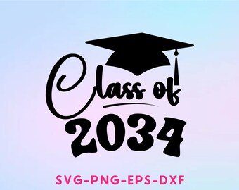 Clase de 2034 Svg, Graduación SVG, 2034 Svg, 2034 Graduación SVG, Senior 2034, Clase Futura de 2034, Kindergarten Svg