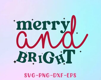 Merry  Bright, Merry & Bright SVG, Christmas SVG, Merry Christmas SVG,Retro Christmas cut files Silhouette, Cricut, cut file, Svg, Dxf, Png