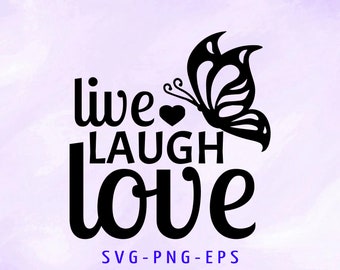 Live Laugh Love SVG, Live Laugh Love PNG, For Silhouette/Cricut, Love svg, Laugh svg, Love Cut File, Laugh Cut File, Cut File Quote, DXF