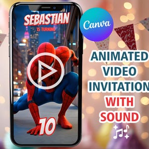 May include: A smartphone displays a digital birthday invitation featuring Spider-Man. The invitation reads "Sebastian is turning 10" and includes a play button. The Canva logo is visible, along with text: "Animated Video Invitation with Sound."