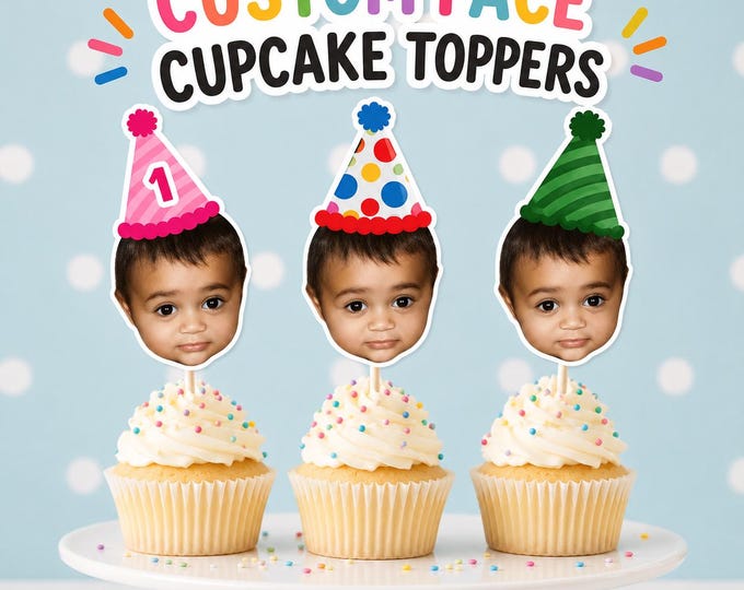 Custom Face First Birthday Party Hat Cupcake Toppers - Personalized Photo Party Hats - Physical Sets or Digital Download -1st Birthday Decor