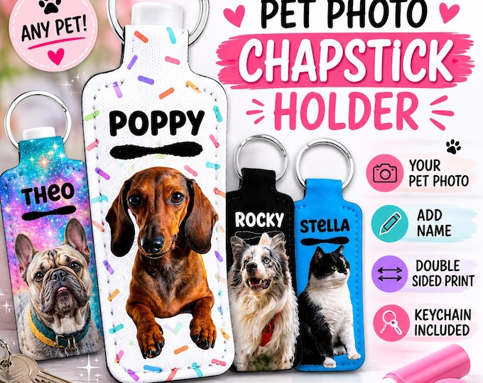 Custom Photo Chapstick Holder Personalized Lip Balm Holder Custom Pet Photo Keychain Face Chapstick Holder Dog Cat Picture Gift