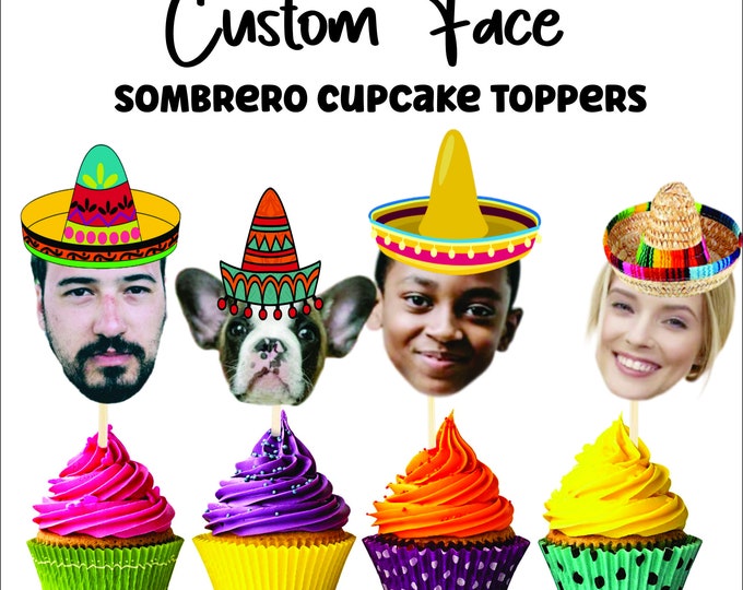 Custom Sombrero Cupcake Toppers - Custom Birthday Party Cupcake Toppers, Party Decoration, Cake Muffin Topper, Cupcake Topper, custom face