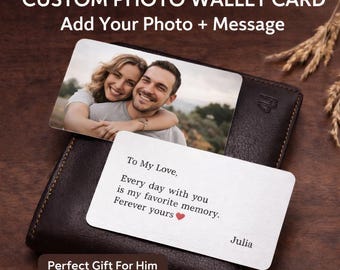 Custom Photo Wallet Card Personalized Metal Wallet Insert Add Your Photo and Message Boyfriend Gift Husband Gift Anniversary Gift For Him