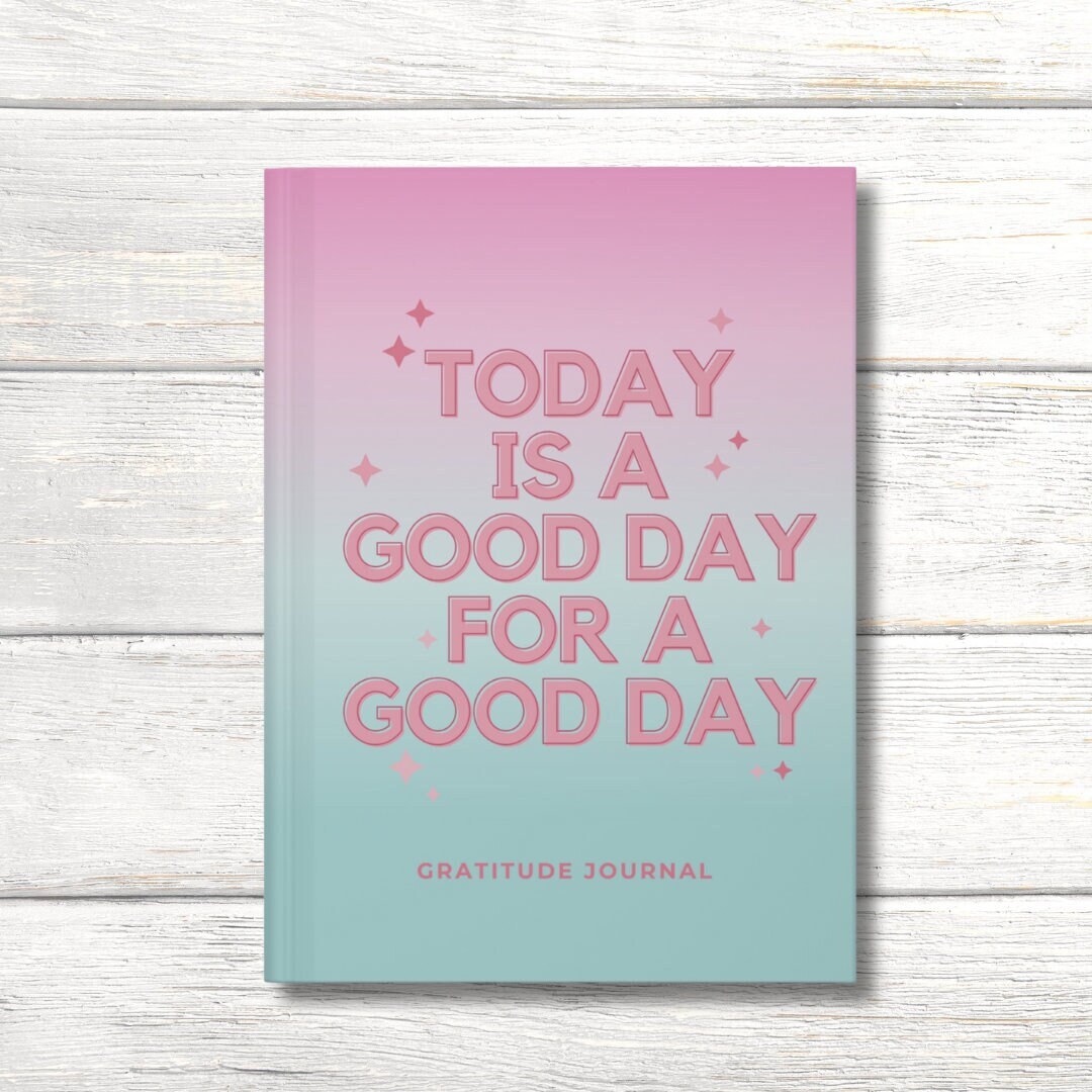 Today is a Good Day for a Good Day Inspirational Journal, Notebook ...