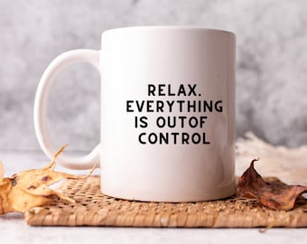 Détendez-vous, tout est incontrôlable | Mug drôle de Zazzle.be Liste d'envies Vous avez des idées ? Cadeau amusant pour un ami | Tasse drôle | tasse de café | tasse pour le thé | Mug drôle