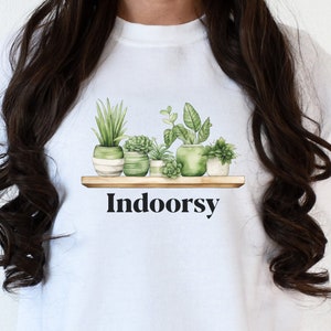 Plants Indoorsy sweatshirt, Indoorsy sweatshirt, Indoorsy, Plant mom sweatshirt, plant lover swearshirt,