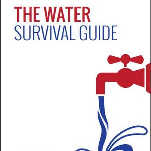 The Water Survival Guide | Essential Tips for Securing Safe Drinking Water, Emergency Water Filtration, & Survival Strategies PDF | Digital