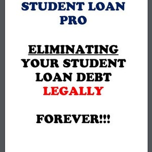 Student Loan Pro: Legally Eliminate Student Loan Debt Forever | Protect Borrowers & Fight Fraudulent Debt Relief PDF | Digital Download