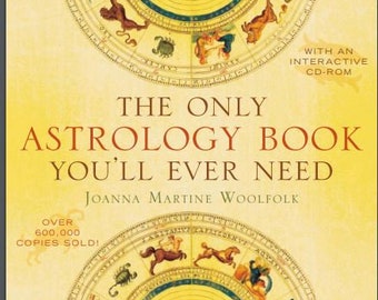 The Only Astrology Book You'll Ever Need Joanne Woolfork Astrology Guide Celestial Wisdom Astrological Chart Horoscope Zodiac Sign PDF