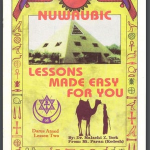 Nuwaubic Lessons Made Easy: Dr. Malachi Z. York&#39;s Guide to Moorish Science, Ancient Wisdom, Higher Consciousness & Nuwaupian Community PDF