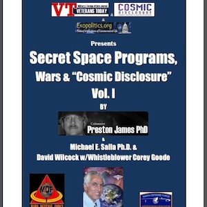 Może przedstawiać: Okładka książki w kolorze niebieskim i białym z tytułem "Secret Space Programs, Wars & "Cosmic Disclosure" Vol. I" autorstwa Prestona Jamesa PhD, Michaela E. Salla Ph.D. & Davida Wilcocka w/Whistleblowera Corey'ego Goode.