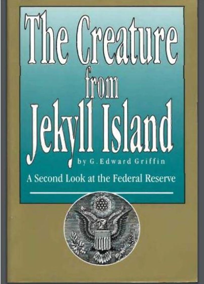 The Creature From Jekyll Island: A Second Look at the Federal Reserve
