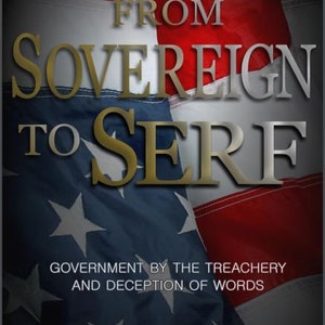 Puede incluir: Portada de libro con un fondo de bandera estadounidense roja, blanca y azul. El título es "From Sovereign to Serf: Government by the Treachery and Deception of Words" de Roger S. Sayles.