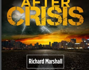 Levend na een crisis Door Richard Marshall Voorbereid op noodsituaties Overlevingsgids Crisisoverleving Voorbereid op rampen Noodhulp E-boek