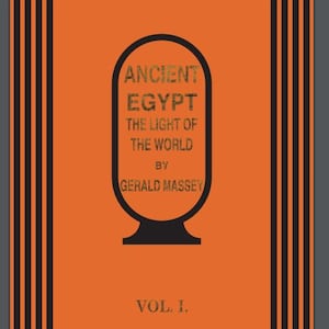 Ancient Egypt: The Light of the World by Gerald Massey (PDF eBook)