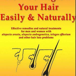 How to Regrow Your Hair Easily & Naturally PDF | Hair Growth Guide, Natural Remedies, Thicker Hair, Stop Hair Loss, Regrow Hair eBook