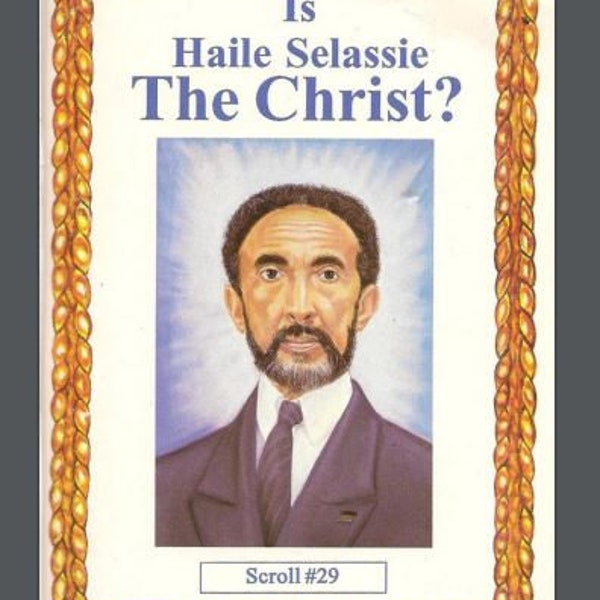 Is Haile Selassie The Christ By Malachi Z York Jah Rastafari Emperor Selassie Black Messiah Spiritual Enlightenment Rasta Culture PDF