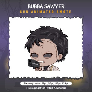 May include: Animated emoji of a cartoon character with stitched-up skin holding a gun. The character has black hair and is wearing a white shirt with a black bow tie. The text "BUBBA SAWYER GUN ANIMATED EMOTE" is above the character. The text "File ready to use: 28px, 56px, 112px, 128px" is below the character. The text "File support for Twitch & Discord" is below the first line of text.