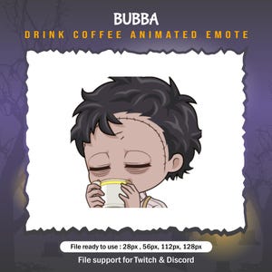 May include: Animated emote featuring a cartoon character with dark hair and stitched facial features, drinking from a mug. The text "BUBBA DRINK COFFEE ANIMATED EMOTE" is displayed above the character. The image is designed for use on Twitch and Discord.