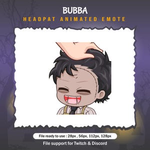 May include: Animated emoji of a cartoon character with stitched-up skin, black hair, and a red smile, being head-patted by a hand. The text "BUBBA HEADPAT ANIMATED EMOTE" is above the character. The text "File ready to use: 28px, 56px, 112px, 128px" is below the character. The text "File support for Twitch & Discord" is below the previous text.