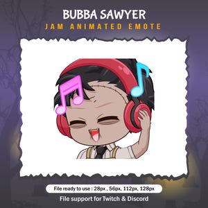 May include: A cartoon character with stitches on its face wearing red headphones and a white shirt with a black tie. The character is singing and has a pink and blue musical note above its head. The text "BUBBA SAWYER JAM ANIMATED EMOTE" is above the character. The text "File ready to use: 28px, 56px, 112px, 128px" is below the character. The text "File support for Twitch & Discord" is below the first line of text.