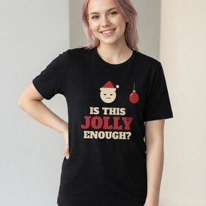 Funny Christmas Shirt, Is This Jolly Enough Tee, Sarcastic Xmas Shirt, Vintage Holiday Top image 3