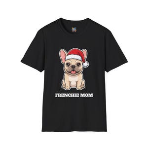 Frenchie Mom Christmas Shirt, French Bulldog Santa Tee, Frenchie Mom Gift, Frenchie Lover Top