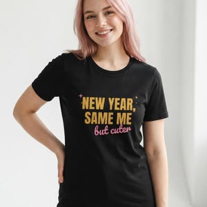 Funny New Year Shirt, New Year Same Me Tee, But Cuter or Just More Handsome afbeelding 5