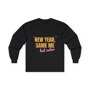 Funny New Year Shirt, New Year Same Me Tee, But Cuter or Just More Handsome afbeelding 3