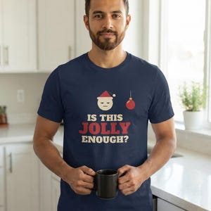 Funny Christmas Shirt, Is This Jolly Enough Tee, Sarcastic Xmas Shirt, Vintage Holiday Top image 5