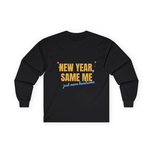 Funny New Year Shirt, New Year Same Me Tee, But Cuter or Just More Handsome afbeelding 1