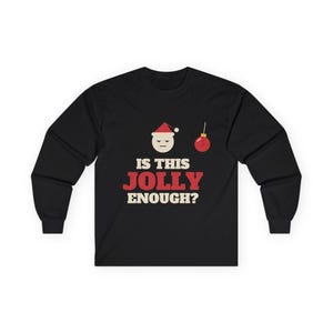 Funny Christmas Shirt, Is This Jolly Enough Tee, Sarcastic Xmas Shirt, Vintage Holiday Top image 1