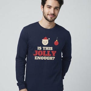 Funny Christmas Shirt, Is This Jolly Enough Tee, Sarcastic Xmas Shirt, Vintage Holiday Top image 7